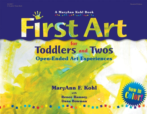 First Art for Toddlers and Twos: Open-Ended Art Experiences Paperback Gryphon House