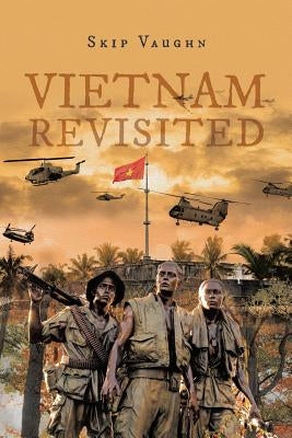 Vietnam Revisited by Vaughn, Skip