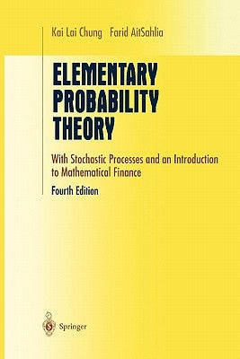 Elementary Probability Theory: With Stochastic Processes and an Introduction to Mathematical Finance by Chung, Kai Lai