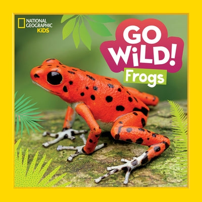 Go Wild! Frogs by Klepeis, Alicia