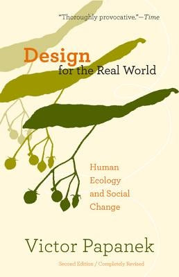 Design for the Real World: Human Ecology and Social Change Academy Chicago Publishers