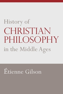 History of Christian Philosophy in the Middle Ages Paperback Catholic University of America Press