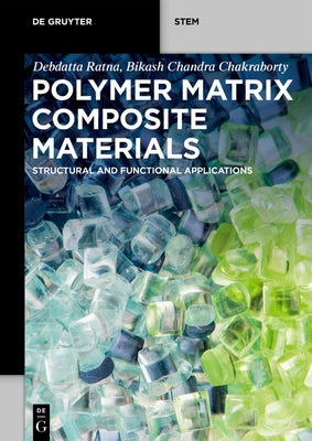 Polymer Matrix Composite Materials: Structural and Functional Applications Paperback de Gruyter