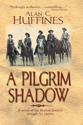 A Pilgrim Shadow by Huffines, Alan C.