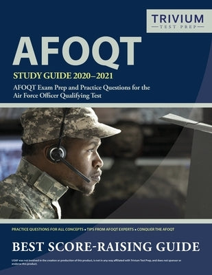 AFOQT Study Guide 2020-2021: AFOQT Exam Prep and Practice Questions for the Air Force Officer Qualifying Test by Trivium Military Exam Prep Team
