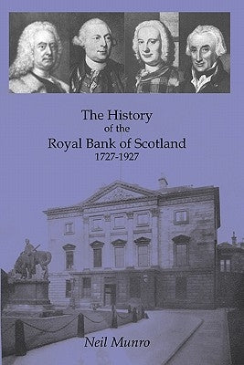 History of the Royal Bank of Scotland 1727-1927 by Munro, Neil