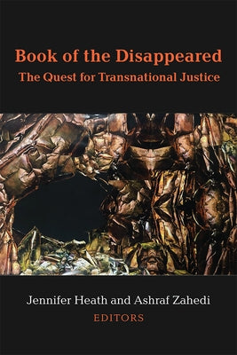 Book of the Disappeared: The Quest for Transnational Justice by Heath, Jennifer