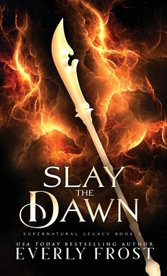 Slay the Dawn by Frost, Everly