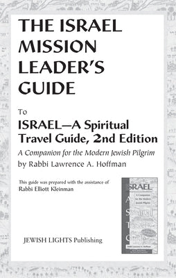 Israel Mission Leader's Guide: To Israel--A Spiritual Travel Guide, 2nd Edition Paperback Jewish Lights Publishing