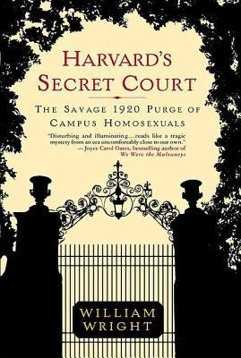 Harvard's Secret Court: The Savage 1920 Purge of Campus Homosexuals Paperback St. Martin's Griffin