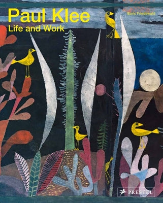 Paul Klee: Life and Work Paperback Prestel Publishing