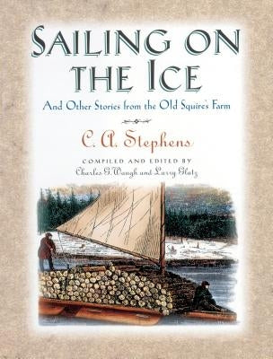Sailing on the Ice: And Other Stories from the Old Squire's Farm Paperback Thomas Nelson