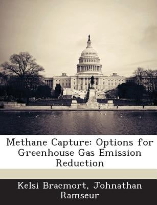 Methane Capture: Options for Greenhouse Gas Emission Reduction Paperback Bibliogov
