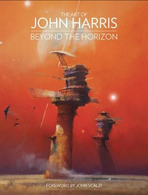 The Art of John Harris: Beyond the Horizon by Harris, John