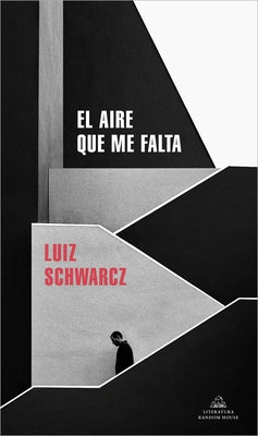 El Aire Que Me Falta / The Lack of Air by Schwarcz, Luiz