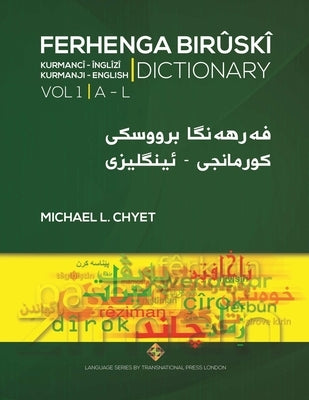 FERHENGA BIRÛSKÎ - Kurmanji-English Dictionary - Volume One: A-L by Chyet, Michael L.