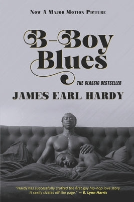 B-Boy Blues: A Seriously Sexy, Fiercely Funny, Black-on-Black Love Story by Hardy, James Earl