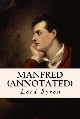 Manfred (annotated) Paperback Createspace Independent Publishing Platform