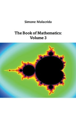 The Book of Mathematics: Volume 3 Paperback Simone Malacrida