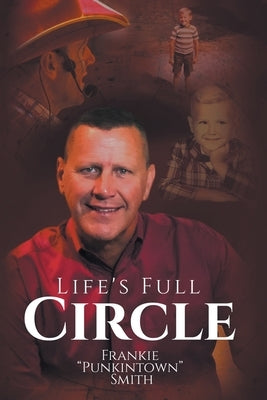 Life's Full Circle by Smith, Frankie Punkintown