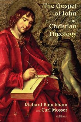The Gospel of John and Christian Theology Paperback William B. Eerdmans Publishing Company