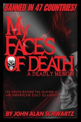 My Faces of Death by Schwartz, John Alan