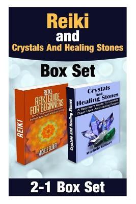 Reiki and Crystals And Healing Stones Box Set by Gilbert, Michele