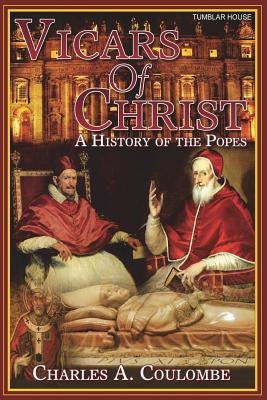 Vicars of Christ: A History of the Popes Paperback Tumblar House