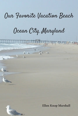 Our Favorite Vacation Beach: Ocean City, Maryland Paperback Salt Water Media, LLC