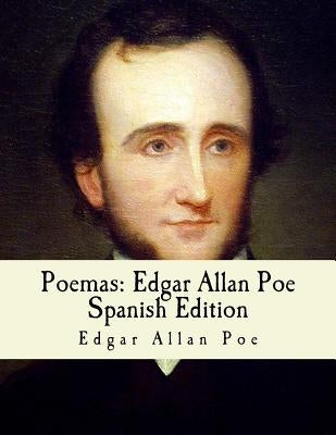 Poemas: Edgar Allan Poe: Spanish Edition by El-Bey, Z.