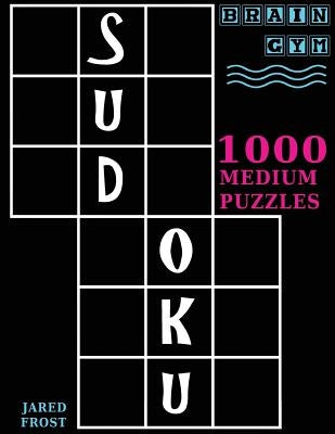 Sudoku: 1000 Medium Puzzles To Exercise Your Brain: Brain Gym Series Book Paperback Fat Dog Publishing, LLC