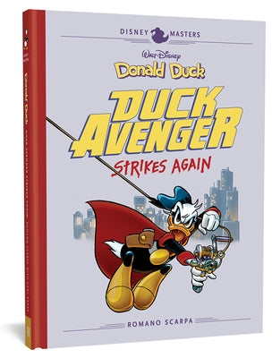 Walt Disney's Donald Duck: Duck Avenger Strikes Again: Disney Masters Vol. 8 by Scarpa, Romano