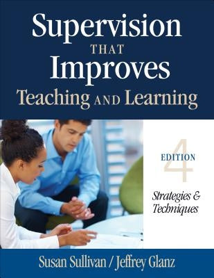 Supervision That Improves Teaching and Learning: Strategies & Techniques Paperback Corwin Publishers