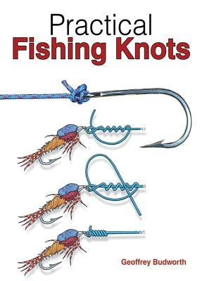 Practical Fishing Knots by Budworth, Geoffrey