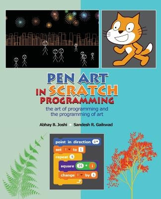 Pen Art in Scratch Programming: the art of programming and the programming of art by Gaikwad, Sandesh