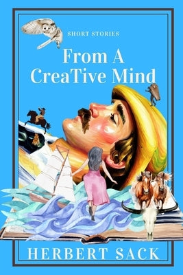 Short Stories from a Creative Mind Paperback Independently Published
