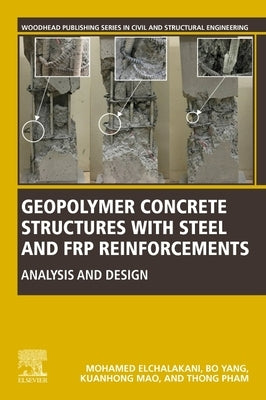 Geopolymer Concrete Structures with Steel and Frp Reinforcements: Analysis and Design Paperback Woodhead Publishing