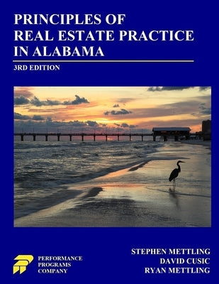 Principles of Real Estate Practice in Alabama: 3rd Edition by Mettling, Stephen