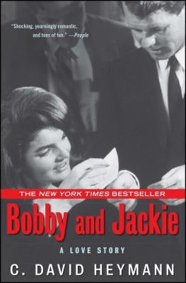 Bobby and Jackie: A Love Story by Heymann, C. David