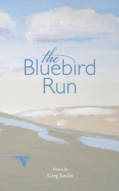 The Bluebird Run Paperback Elk River Books, Llp