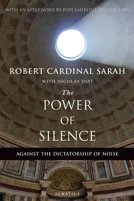 The Power of Silence: Against the Dictatorship of Noise Paperback Ignatius Press