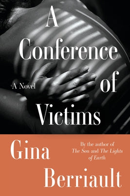 A Conference of Victims: A Novella by Berriault, Gina