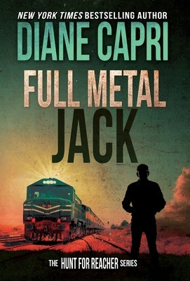 Full Metal Jack: The Hunt for Jack Reacher Series by Capri, Diane