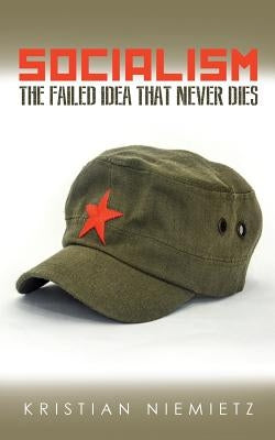 Socialism: The Failed Idea That Never Dies Paperback London Publishing
