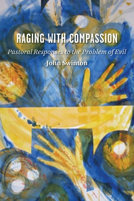 Paperback of Raging with Compassion: Pastoral Responses to the Problem of Evil by William B. Eerdmans Publishing Company, with a book cover image.
