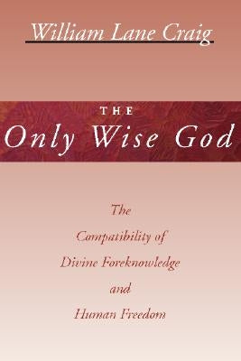 The Only Wise God Paperback Wipf & Stock Publishers