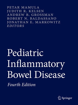 Pediatric Inflammatory Bowel Disease by Mamula, Petar