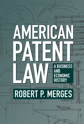 American Patent Law by Merges, Robert P.