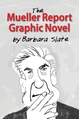 The Mueller Report Graphic Novel by Slate, Barbara