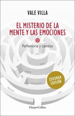 El Misterio de la Mente Y Las Emociones (the Mystery of the Mind: Reflexiona Y Cambia (Reflect and Change) by Villa, Vale